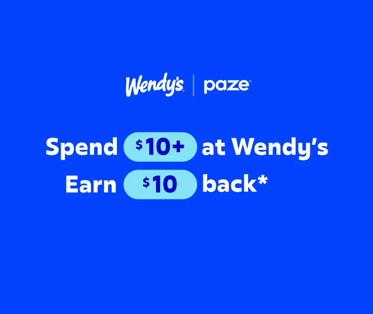 Wendy’s and Paze spend $10 and earn $10 back offer